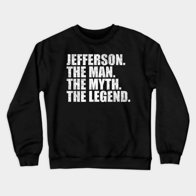 Jefferson Legend Jefferson Name Jefferson given name Crewneck Sweatshirt by TeeLogic